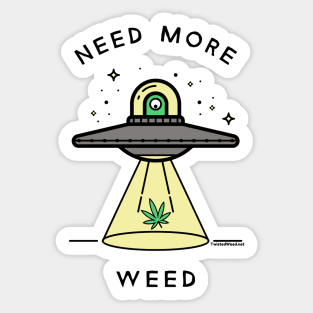 Need More Weed UFO Sticker